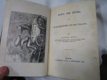 Load image into Gallery viewer, 1896 Oliver Optic Down The River Buck Bradford and His Tyrants Hardcover Book