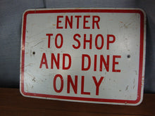 Load image into Gallery viewer, Vintage Enter To Shop And Dine Only Truck Stop Wall Traffic Sign
