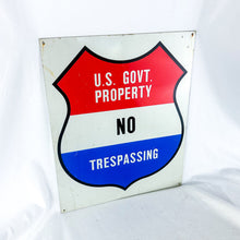 Load image into Gallery viewer, Vintage USA Government &quot;No Trespassing&quot; Sign
