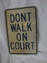 Load image into Gallery viewer, Vintage DOT Dont Walk On Court Highway Street Sign
